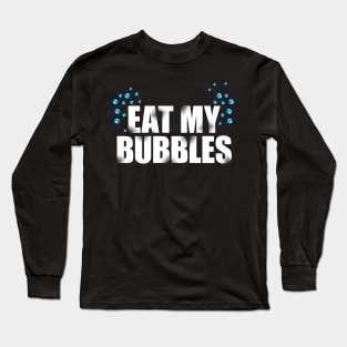 'Eat My Bubbles' Swimming Gift Long Sleeve T-Shirt